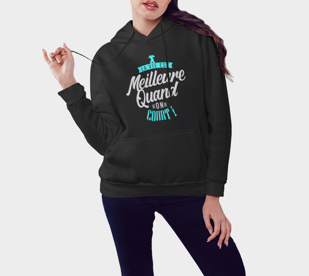 Hoodie la vie meilleure quand on court