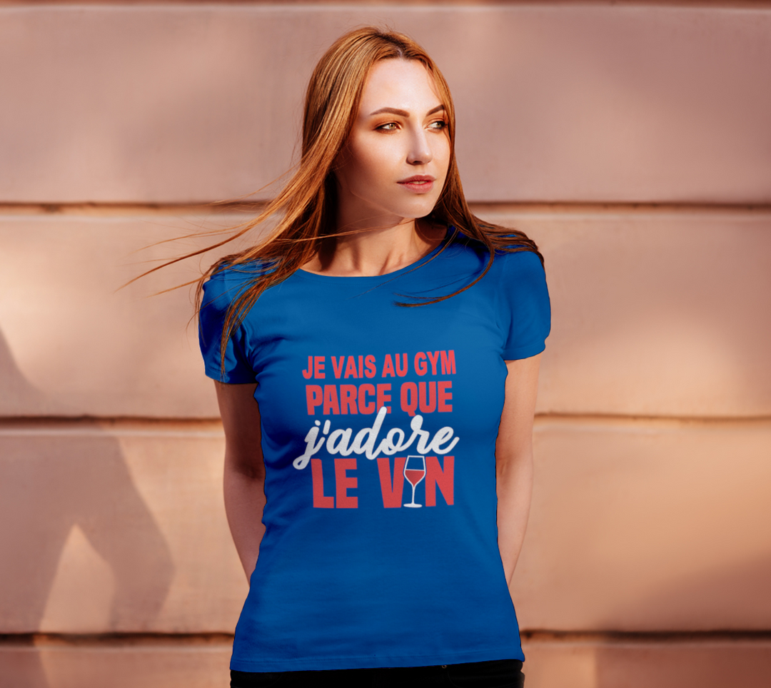 T-shirt je vais au gym parce que le vin L Bleu