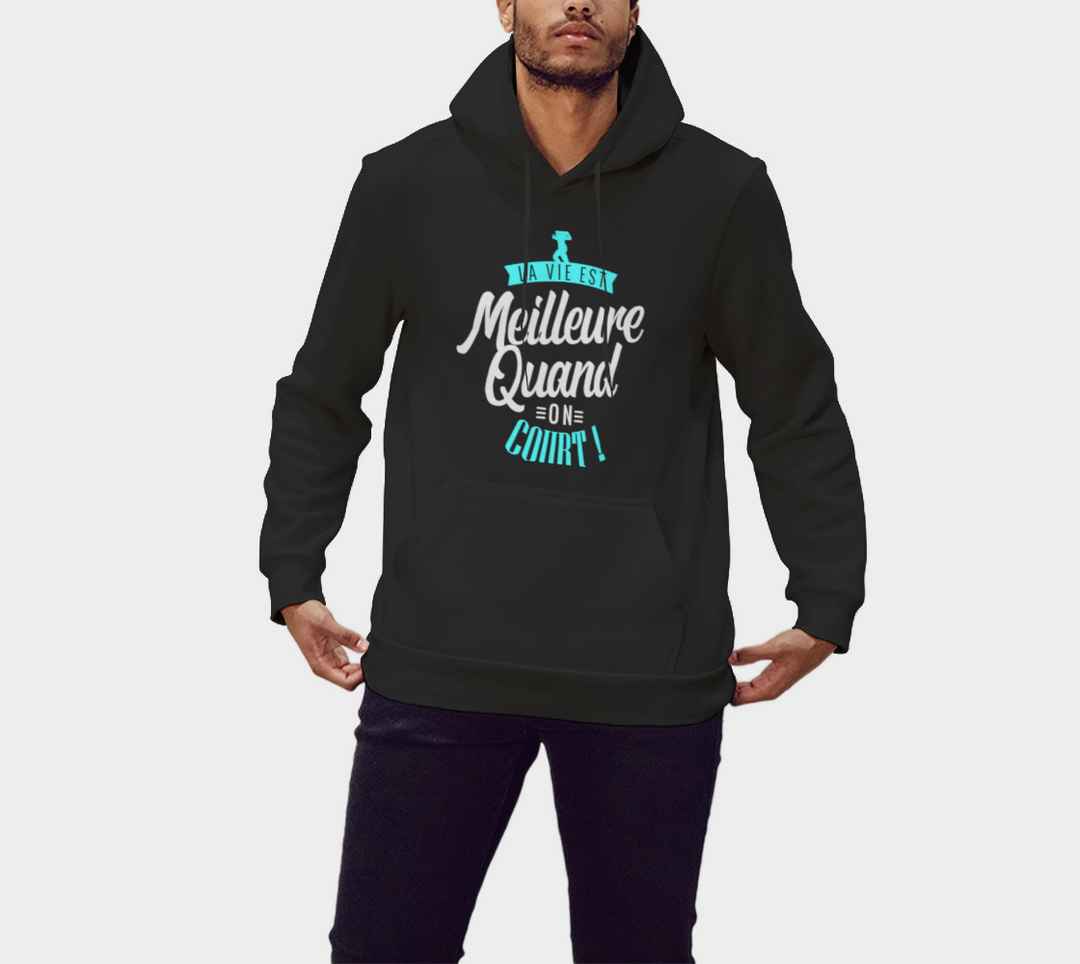 Hoodie la vie meilleure quand on court